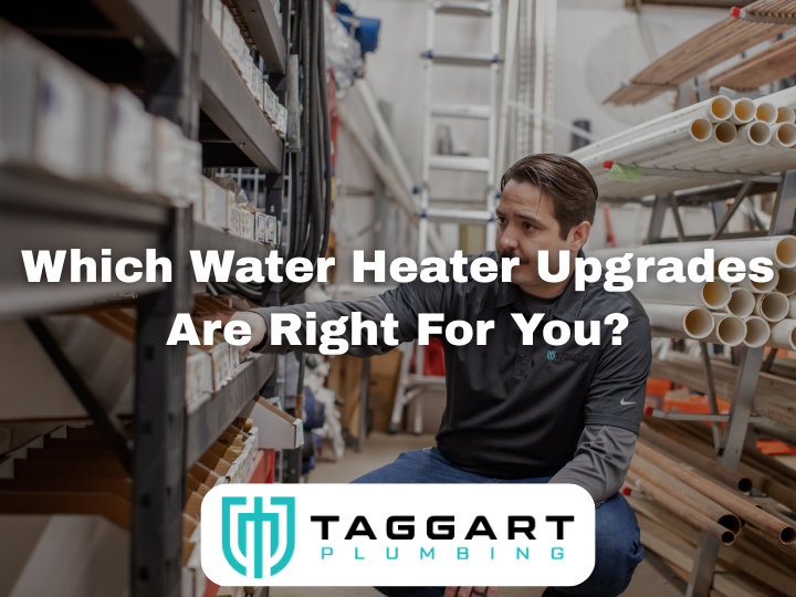 Which Water Heater Upgrades Are Right For You?